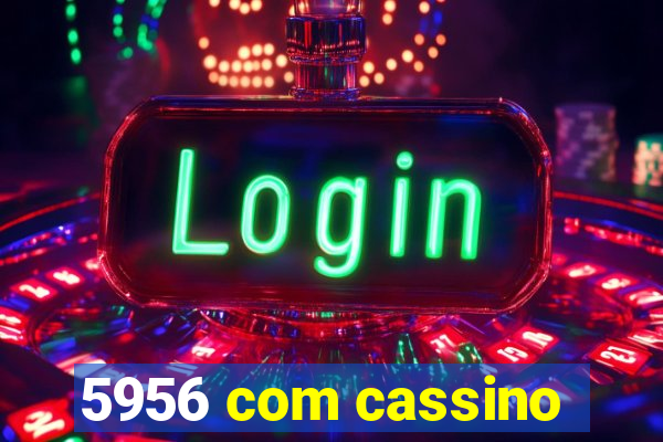 5956 com cassino